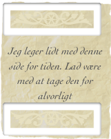 ￼
Jeg leger lidt med denne side for tiden. Lad være med at tage den for alvorligt
￼